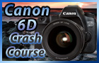 Canon 6D Crash Course Tutorial Training Video